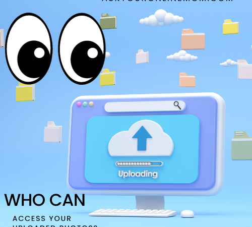 Giant eyes staring at a cartoon computer screen. Background has clouds and file folders. Screen has website address. It also reads who can access your uploaded photos