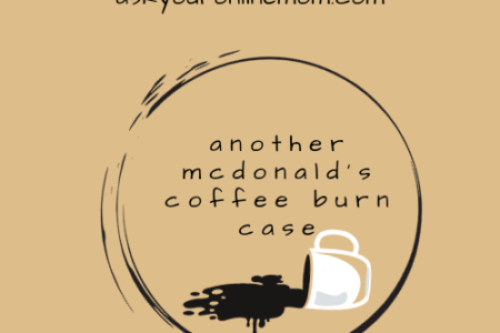 light brown square with a coffee stain right. The middle has a coffee cup spilled. text: another mcdonalds coffee burn case