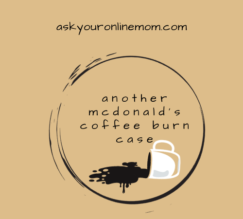 light brown square with a coffee stain right. The middle has a coffee cup spilled. text: another mcdonalds coffee burn case